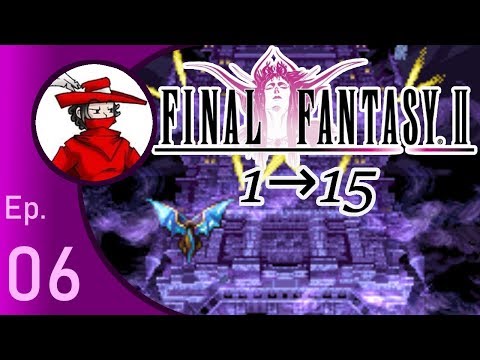 1 to 15 - FF2 Playthrough Ep. 6 - Goddammit Leon