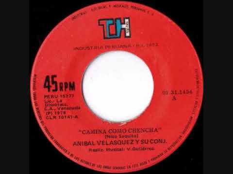 Aníbal Velazquez=Camina como chencha 1.978