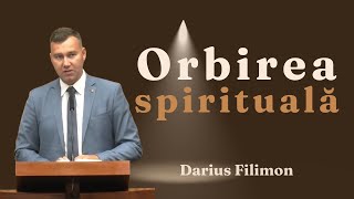 Darius Filimon - "Orbirea Spirituală" | predică 2023