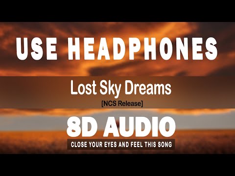 Lost Sky Dreams 8D Audio - (NCS Release) 🎧