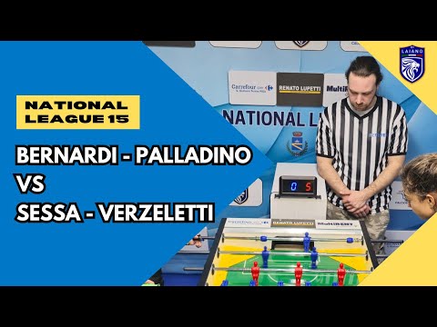 🔥 Calcio Balilla | Sessa - Verzeletti vs Bernardi - Palladino | National League 15