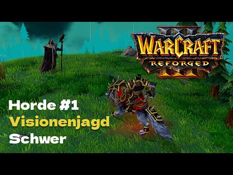 Warcraft 3 Reforged Gameplay Deutsch – Auszug aus der Horde #1 Visionenjagd (Schwer)
