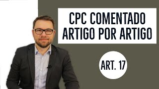 CPC COMENTADO - ART. 17 - condições da ação