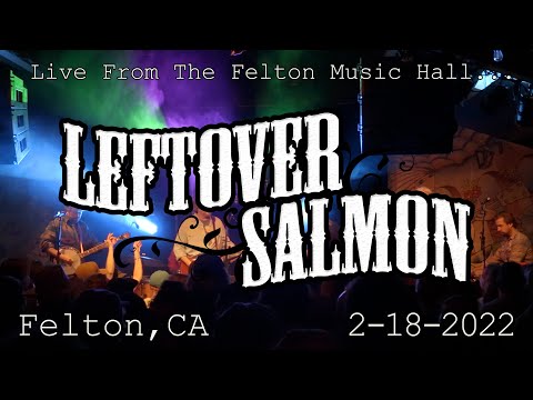 Leftover Salmon Live! Felton Music Hall 2-18-2022