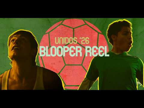 Unidos '26 - Blooper Reel
