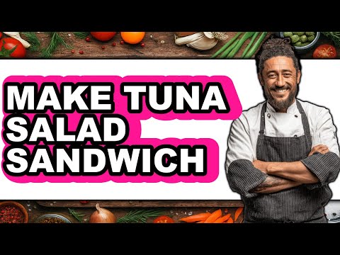 How To Make Tuna Salad Sandwich (Full Guide)