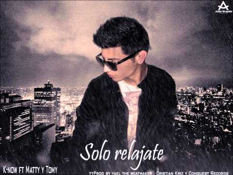 Solo Relajate- K-now Ft Matty, Tomy (Prod by. Yael the Beatmaker, Cristian Kriz y Conquest Records)