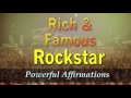 Rich Famous ROCKSTAR Powerful Affirmations