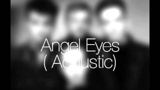 Angel Eyes Acoustic