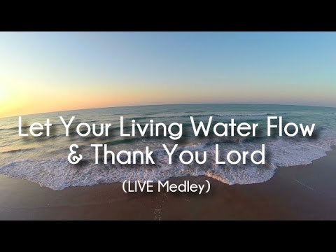 Vinesong - Let Your Living Water Flow - Thank You Lord (Original Version w/ Lyrics)