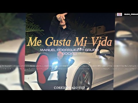 Manuel Rodríguez- Me gusta mi vida REMIX FT Grupo Rocket (Estreno 2022)🔥