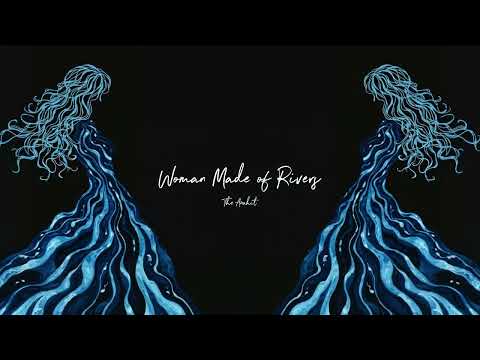 The Anahit - Woman Made of Rivers