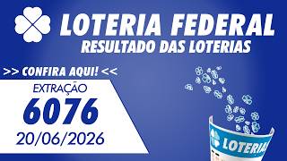 🍀 Resultado da Loteria Federal de Hoje 6076 - Federal 20/06/2026