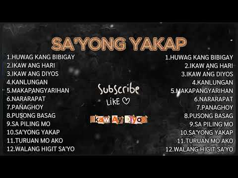 Sa'yong Yakap | OPM Familiar Christian Song | Pop version Non-stop Playlist