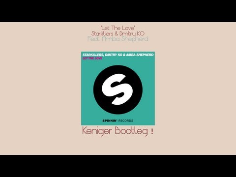 Starkillers, Dmitry KO & Amba Shepherd - Let The Love (Shiverz Bootleg)