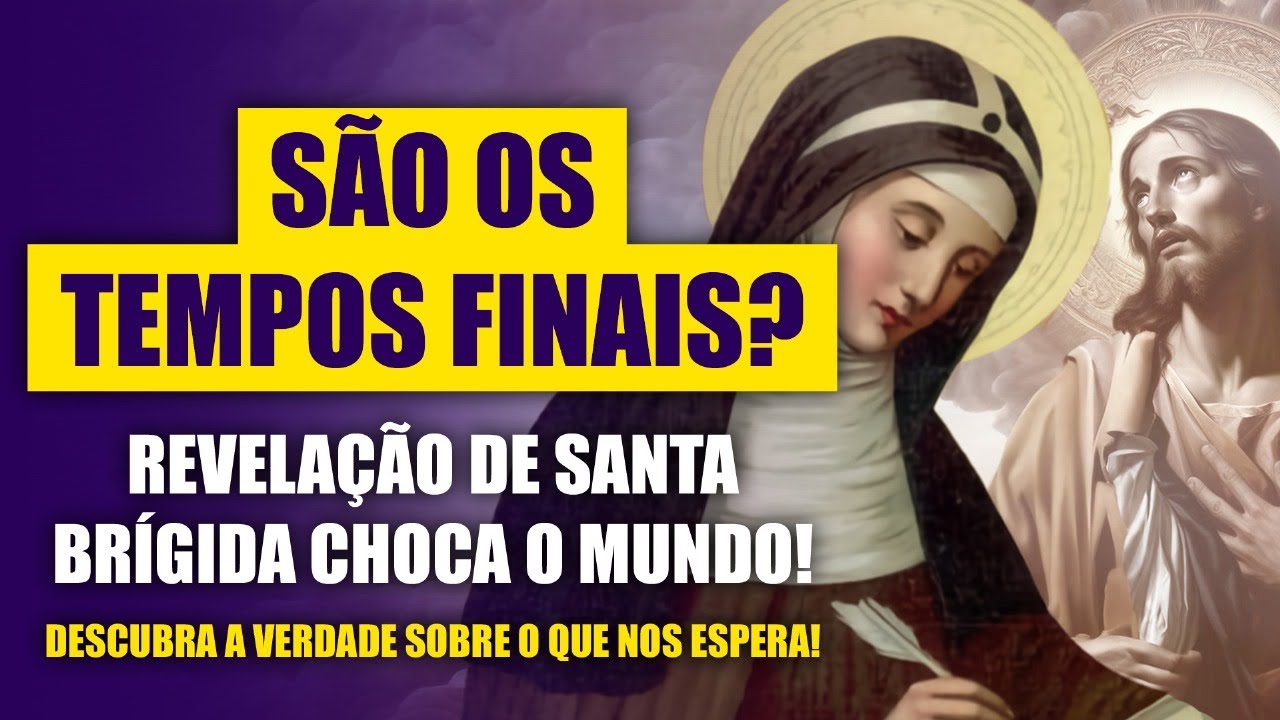 SÃO OS TEMPOS FINAIS? A Revelação de Santa Brígida e o Destino da Igreja