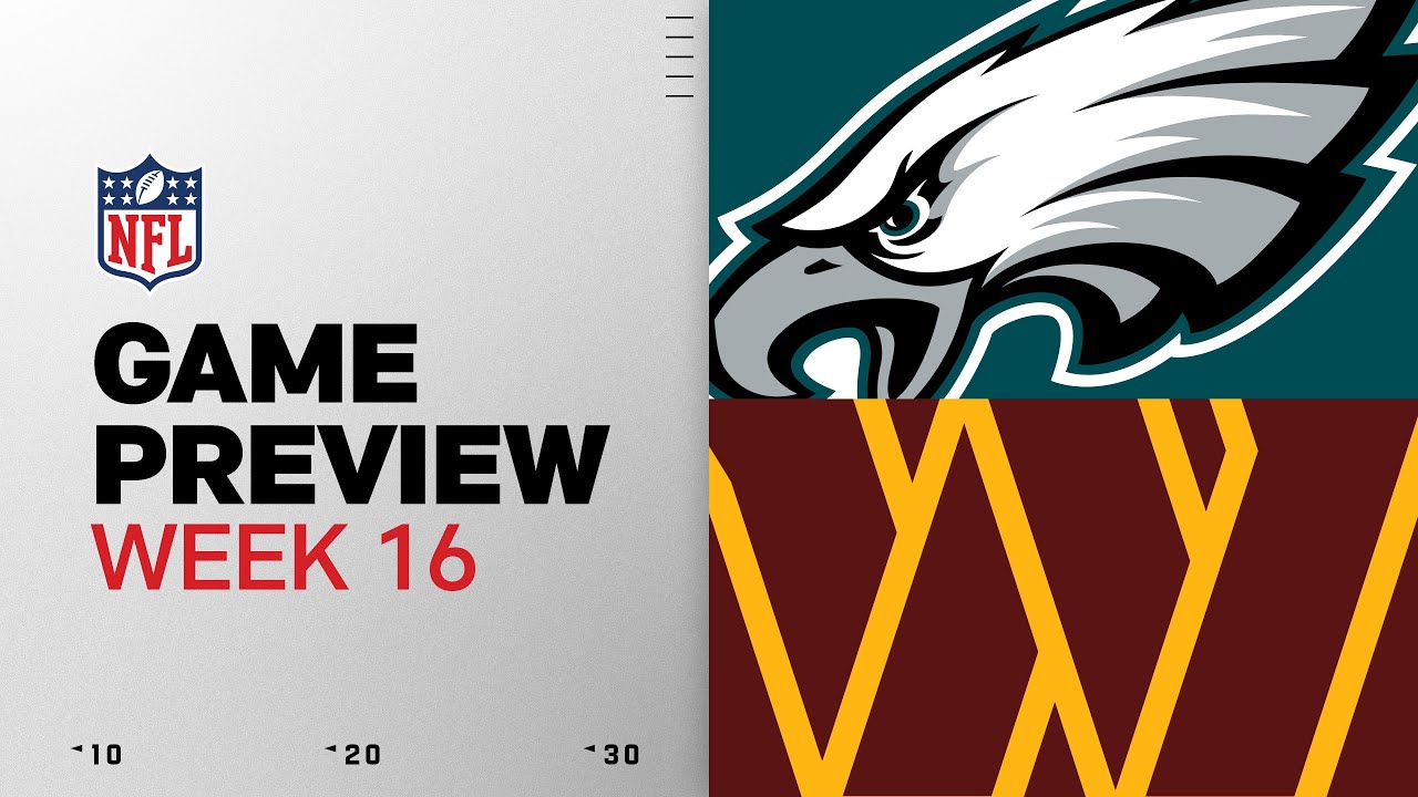 Philadelphia Eagles vs Washington Commanders | Week 16 Game Preview