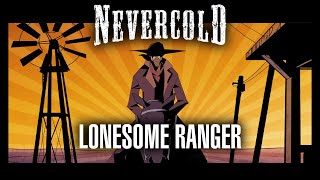 NEVERCOLD - Lonesome Ranger (OFFICIAL VIDEO)