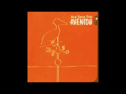 Pasarero. Aca Seca Trío + Pedro Aznar.