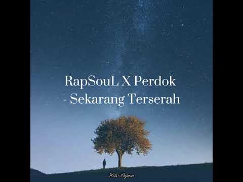 RapSouL X Perdok - Sekarang Terserah.
