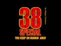 38 SPECIAL - You Keep Runnin´ Away