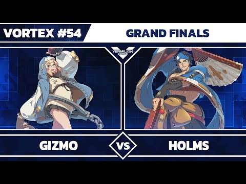 [Vortex #54] Gizmo vs Holms - Grand Final - Guilty Gear -Strive-