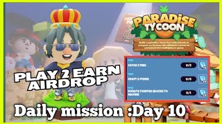 Paradise Tycoon P2A2 Mission Day 10| DK4 Gaming | Play To Earn Game |