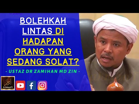 Ustaz Dr Zamihan Md Zin - BOLEHKAH LINTAS DI HADAPAN ORANG YANG SEDANG SOLAT?