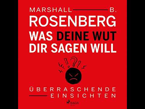 Was deine Wut dir sagen will - Überraschende Einsichten von Marshall B. Rosenberg