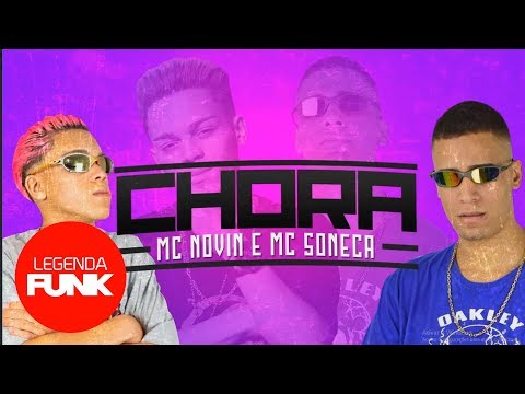 MC Novin e MC Soneca - Chora (Lyric Vídeo)