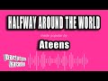 Ateens Halfway Around The World Karaoke Version