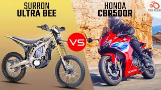 Surron Ultra Bee vs Honda CBR500R - Dirt vs Race -Who Wins?
