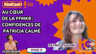 KinéCast#25: au cœur de la FFMKR: confidences de Patricia Calmé