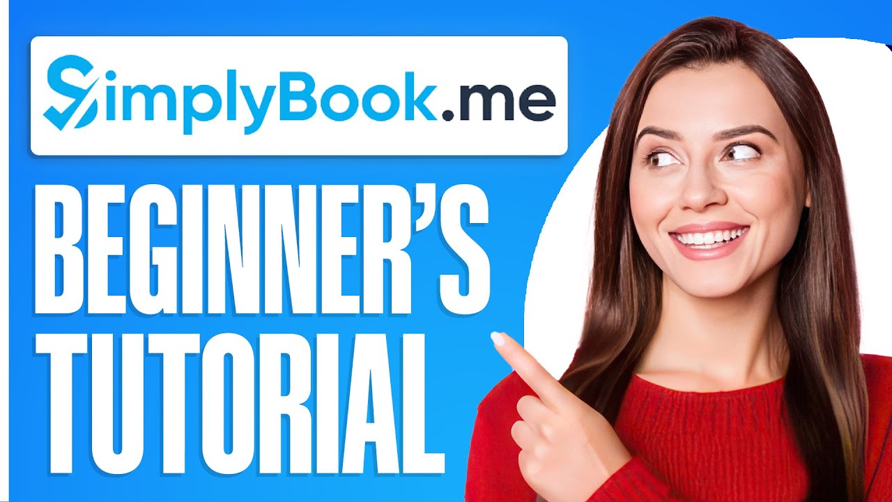 Simplybook.me Beginners Tutorial 2024: Step-By-Step Guide 2024
