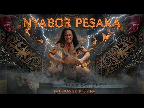 NYABOR PESAKA - DJ XAVIER FT SHIRLEY (OFFICIAL VIDEO)