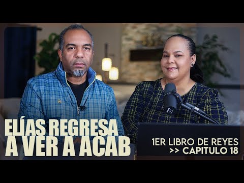 "Elìas regresa a ver a Acab" Conociendo la Palabra de Dios #338 - Prs. Israel & Virginia