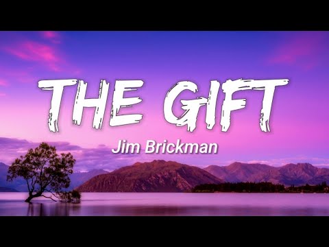 Jim Brickman - The Gift (Lyrics)