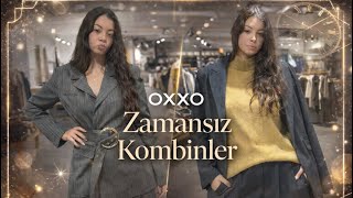 Oxxo ‘da zamansız kombinler ✨ mağza turu ve trendler 