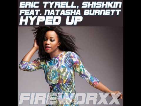 Eric Tyrell & Shishkin  feat. Natasha Burnett  - Hyped Up (Absolut Groovers Remix)  Teaser