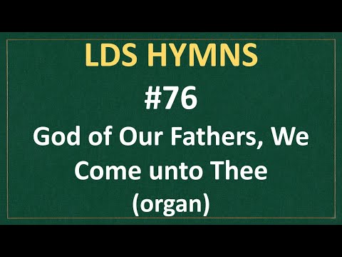 (#76) God of Our Fathers, We Come unto Thee (LDS Hymns - organ instrumental)