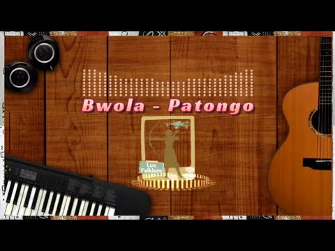 Bwola by Patongo (Official Music Audio) Acholi Pro Evo Media Acoli Gate TV