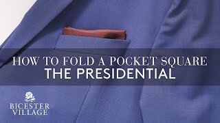 How to Fold a Pocket Square - Presidential Fold // Bicester Village