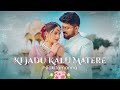 Ki Jadu Kalu Mate Re | Prewedding Song | Sidharth x Tamanna | Kuldeep, Antara | Basudev Films