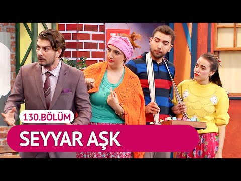 Seyyar Aşk (130.Bölüm) - Çok Güzel Hareketler 2