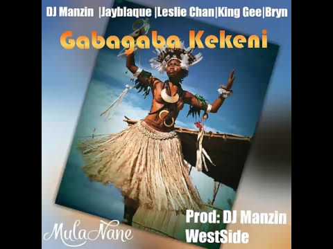 Gabagaba Kekeni (Fresh 2017) - DJ Manzin ft. JayBlaque x Leslie Chan x King Gee x Bryn