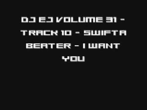DJ EJ VOLUME 31 - Track 10 - Swifta Beater - I Want You