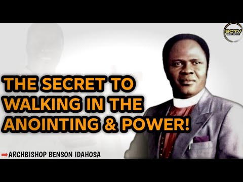 THE SECRET TO WALKING IN THE ANOINTING AND POWER||ARCHBISHOP BENSON IDAHOSA