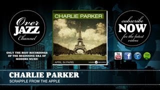 Charlie Parker - Scrapple from the Apple (1948)