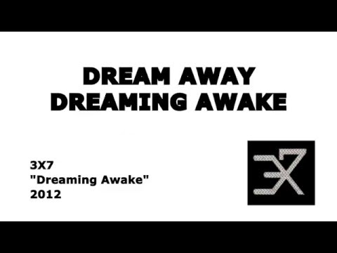 Dreaming Awake - 3X7