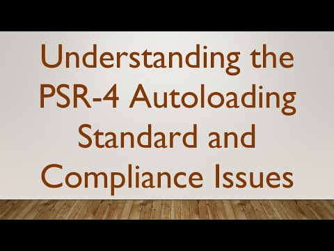 Understanding the PSR-4 Autoloading Standard and Compliance Issues